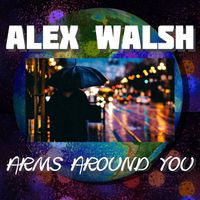Arms Around You by Alex Walsh