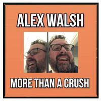 More Than A Crush by Alex Walsh
