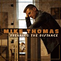 Breaking the Distance (single) by Mike Thomas