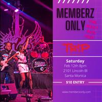 Memberz Only @ The Trip!