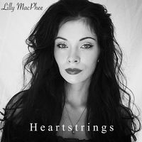 Heartstrings - EP by Lilly MacPhee