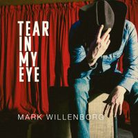 Tear In My Eye by Mark Willenborg
