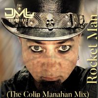Rocket Man (The Colin Manahan Mix) by The DML Conspiracy