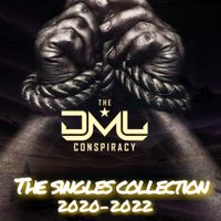 The Singles Collection 2020-2022 by The DML Conspiracy
