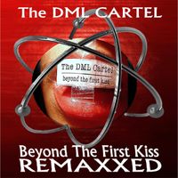 Beyond The First Kiss (Remastered) by The DML Cartel