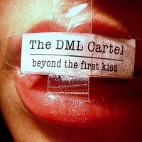 Beyond The First Kiss by The DML Cartel