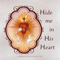 Hide Me In His Heart by Fr. Maximilian Mary Dean