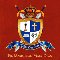 A Battle Cry Goes Out by Fr. Maximilian Mary Dean