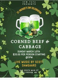 Annual Corned Beef and Cabbage dinner plus Irish Music from Scott Damgaard
