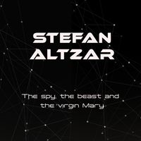 The spy, the beast and the virgin Mary by Stefan Altzar