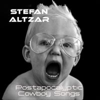 Postapocalyptic cowboy songs by Stefan Altzar