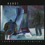 Twenty Five Winters: Hands - 25 Winters CD