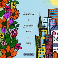 between a garden and a city by edenlight