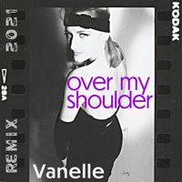 Over My Shoulder (Remix) by Vanelle