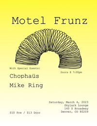 Motel Frunz// Chophaüs// Mike Ring