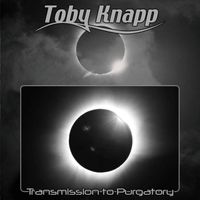 Toby Knapp "Transmission to Purgatory" cd 