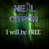 I Will Be Free by Neil Citron