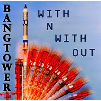 BangTower "With N With Out", Neil Citron, Percy Jones, Walter Garces, Frankie Banali, Rodger Carter, Robbie Pagliari, Jon Pomplin,