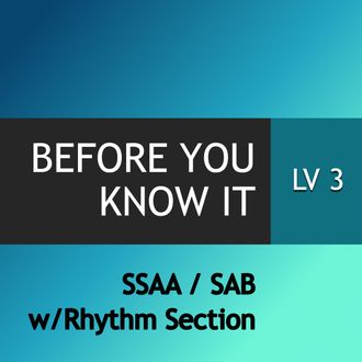 Before You Know It - SSAA with Rhythm Section - Level 3