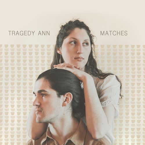 TRAGEDY ANN - Matches (2018)