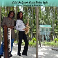 Old School Soul, Belize Style by Hubert Emerson & The GroWiser Band