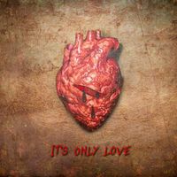 It's Only Love by Chris Compton