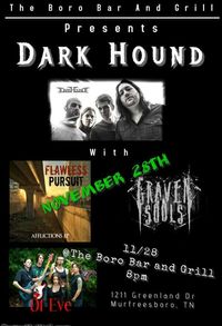 Dark Hound (w/ Flawless Pursuit, Of Eve, and Graven Souls)