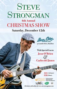 Steve Strongman's 6th Annual Christmas Show with Special Guests Jesse O'Brien & Carlos del Junco