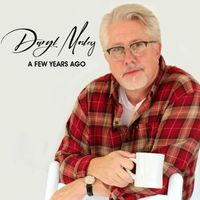 A Few Years Ago by Daryl Mosley