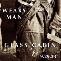 WEARY MAN by GLASS CABIN