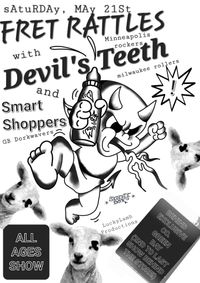 Fret Rattles / Devils Teeth / Smart Shoppers
