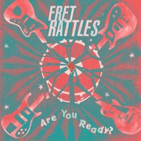 Are You Ready? by Fret Rattles