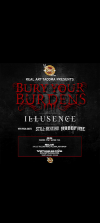 Real Art Tacoma Presents: Bury Your Burdens, Illusence, Still The Beating, Hangfire