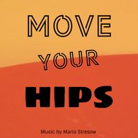 Move Your Hips by Mario Stresow