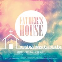 Father's House by Stephen John feat Sean Daniel