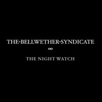 The Night Watch by The Bellwether Syndicate