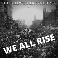 We All Rise by The Bellwether Syndicate