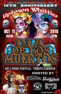 Uptown Whittier Dia De Los Muertos Art & Music Festival