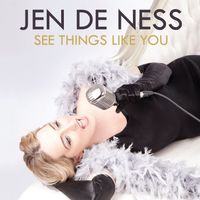 SEE THINGS LIKE YOU by Jen de Ness 