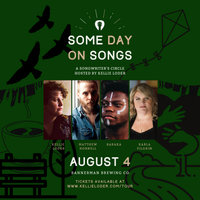 Some Day On Songs: A Songwriter's Circle Hosted by Kellie Loder
