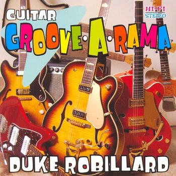 GRAMMY NOMINATED Duke Robillard: Guitar Grooverama
