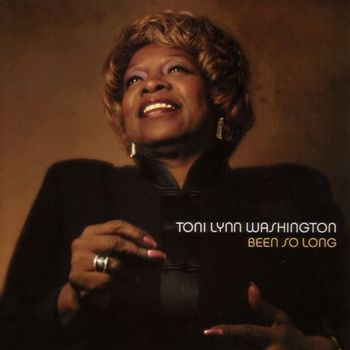 Toni Lynn Washington: Been So Long
