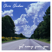 Get Away from You by Chris Gladson