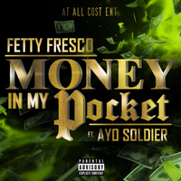 Money In My Pocket by Fetty Fresco Ft. Ayo Soldier