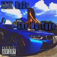 She My Type (Prod. by Myz) by iZiK HaZe