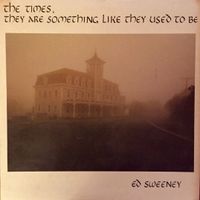The Times They Are Something Like They Used To Be by Ed Sweeney