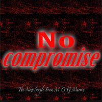 No Compromise  by M.O.G MURVIN