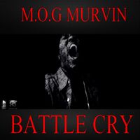 Battle Cry by M.O.G MURVIN