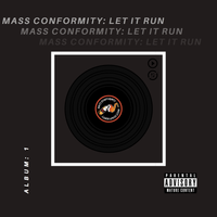 Mass Conformity: Let It Run by Mass Conformity