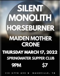 Silent Monolith, Horseburner, Maiden Mother Crone